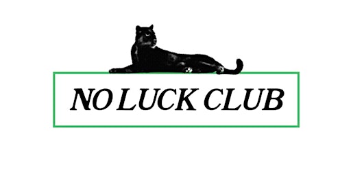 No Luck Club - Kickoff Event primary image