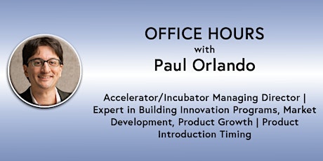 Office Hours: Paul Orlando - Investor, Founder, Product (online)