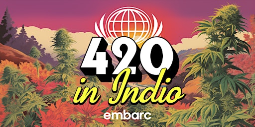 Immagine principale di Embarc Indio 4/20 Party - Deals, Doorbusters, & More 