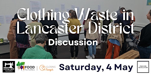 Imagem principal do evento Clothing waste in Lancaster District: Discussion