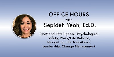 Imagen principal de Office Hours: Sepideh Yeoh, Ed.D. -Culture, Work/Life Coach, Psych (online)