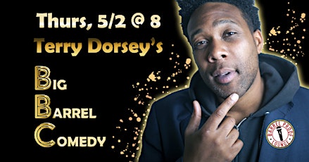 Terry Dorsey's Big Barrel Comedy!