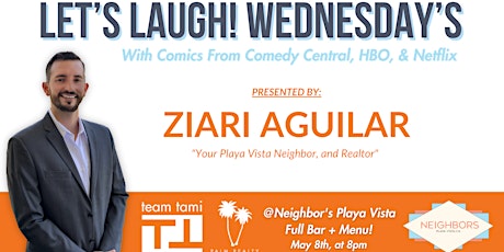 LET'S LAUGH! WEDNESDAYS at Neighbors Presented by Ziari Real Estate