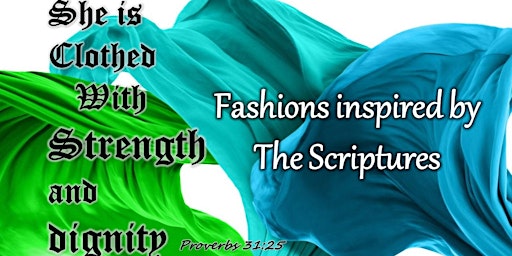 Imagem principal de She is Clothed with Strength & Dignity:  Fashions inspired by the Scripture