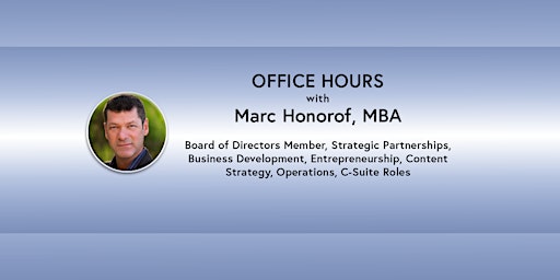 Primaire afbeelding van Office Hours: Marc Honorof, MBA - Board Member, Advisor, Investor (online)