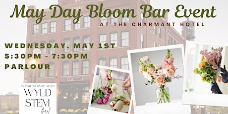 May Day Bloom Bar at The Charmant