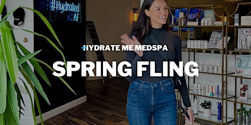 Imagem principal do evento Hydrate Me Medspa Spring Fling