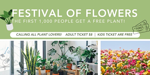 24th Annual Festival of Flowers! First 1,000 people get a FREE plant! primary image