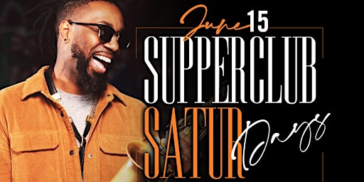 Imagen principal de 6/15 - Supper Club Saturdays featuring Vandell Andrew