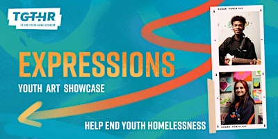 Immagine principale di EXPRESSIONS: Youth Art Showcase | To Help End Youth Homelessness 