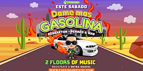 Sábado de Gasolina • Reggaeton & mas @ Club Fuego • Free guest list primary image