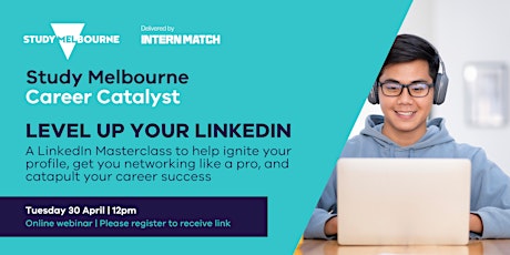 Level up your career with LinkedIn | Study Melbourne Career Catalyst