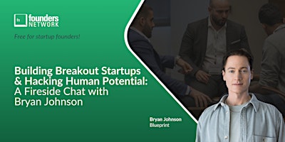 Hauptbild für Building Breakout Startups & Hacking Human Potential with Bryan Johnson