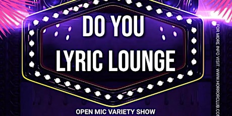 Do You Lyric Lounge: Open Mic Variety Show