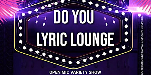 Image principale de Do You Lyric Lounge: Open Mic Variety Show