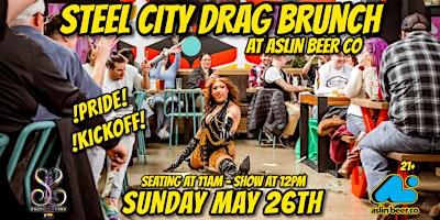 Imagem principal do evento STEEL CITY DRAG BRUNCH AT ASLIN BEER CO. - MAY