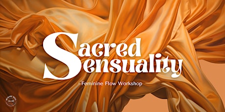 Sacred Sensuality | Feminine Flow Workshop