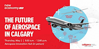 New Economy LIVE: The Future of Aerospace in Calgary primary image