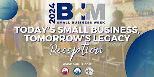 Image principale de Today's Small Business, Tomorrow's Legacy Reception