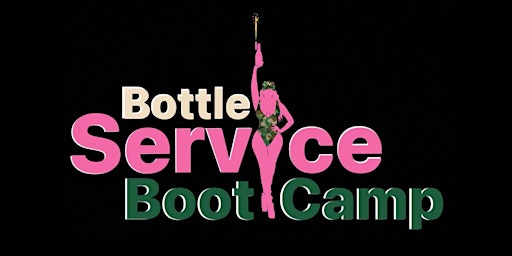 Imagem principal de Bottle Service Boot Camp: Hands- On Bottle Service Training for Beginners