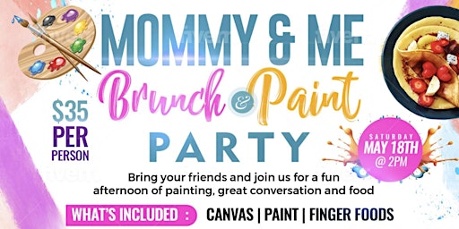 Image principale de Mommy & Me Brunch and Paint Party