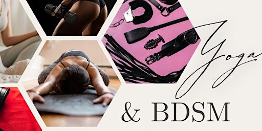 Hauptbild für Yoga & BDSM: An Exploration of Pleasure in Body, Mind & Spirit