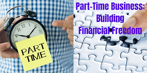 Imagen principal de Part-Time Business: Building Financial Freedom