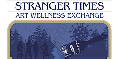 ADULTS- "Stranger Times" Art Wellness Exchange