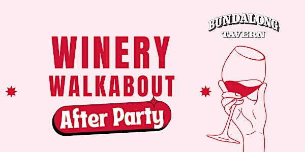 Bundalong Tavern Winery Walkabout After Party 4.0 (SUNDAY 9TH)