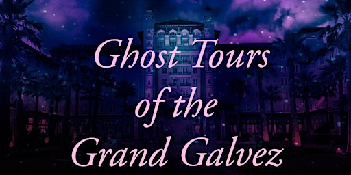 Ghost Tour of the Grand Galvez primary image