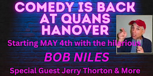 Primaire afbeelding van COMEDY NIGHT Featuring BOB NILES May 4, 2024 QUANS Hanover
