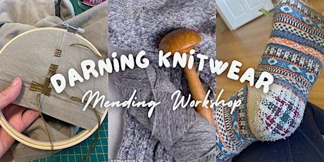 Mending Workshop Series - Darning Knitwear