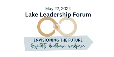 Primaire afbeelding van Lake Leadership Forum 2024: Envisioning the Future