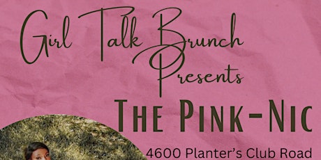 Girl Talk Brunch Presents “ THE PINK-NIC