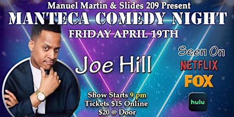 Joe Hill on April 19th for Manteca Comedy Night @ Slides 209