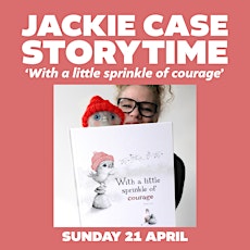Storytime with Jackie Case ‘With a little sprinkle of courage’
