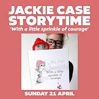 Imagem principal do evento Storytime with Jackie Case  ‘With a little sprinkle of courage’