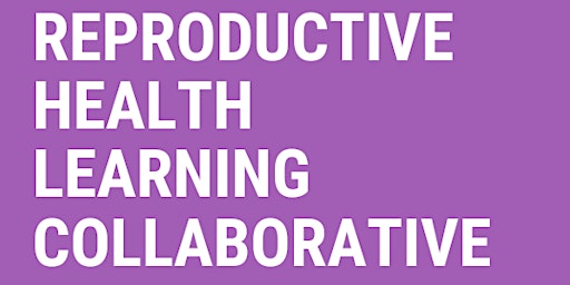 Primaire afbeelding van Reproductive Health Learning Collaborative