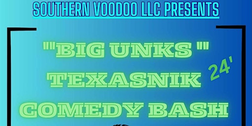 Primaire afbeelding van BIG UNK  TEXASNIK COMEDY BASH