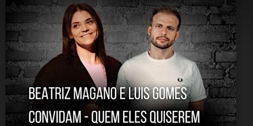 Imagen principal de Stand Up Comedy - Beatriz Magano e Luís Gomes Convidam … quem eles quiserem