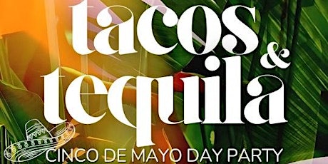 Imagem principal do evento Cinco de Mayo Tacos and Tequila Edition Chi