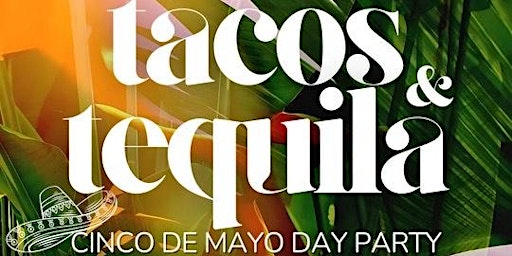 Image principale de Cinco de Mayo Tacos and Tequila Edition Chi