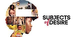 Subjects of Desire Movie Screening primary image