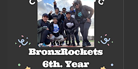 BronxRockets 6th. Year Anniversary!