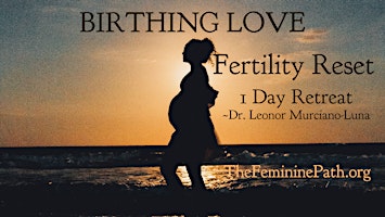 BIRTHING LOVE- Fertility Reset- 1 day Retreat primary image