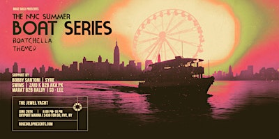 Image principale de NYC Boat Series: Boatchella Themed - 6/29