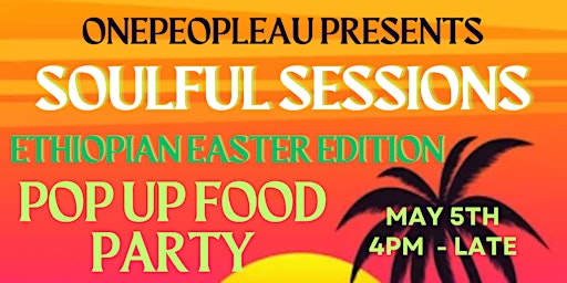 Primaire afbeelding van ONE PEOPLE AU - SOULFUL SESSIONS - ETHIOPIAN EASTER EDITION