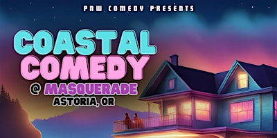 Primaire afbeelding van Coastal Comedy @ Masquerade in Astoria, OR