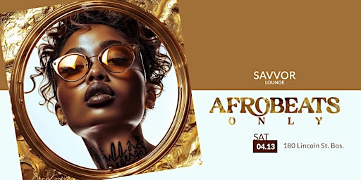 Afrobeats ONLY Saturdays | SAVVOR BOSTON primary image