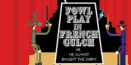 Imagem principal do evento Riverfront Playhouse- Fowl Play in French Gulch